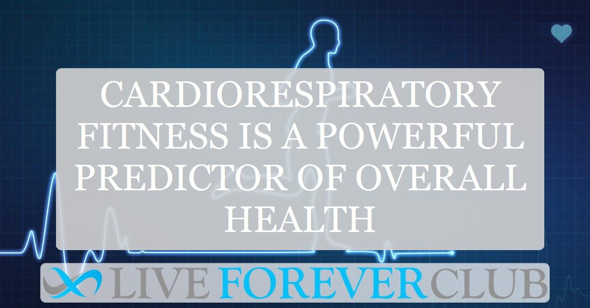 Cardiorespiratory fitness is a powerful predictor of overall health