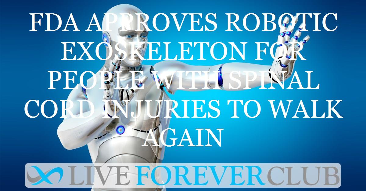FDA approves robotic exoskeleton for people with spinal cord injuries to walk again
