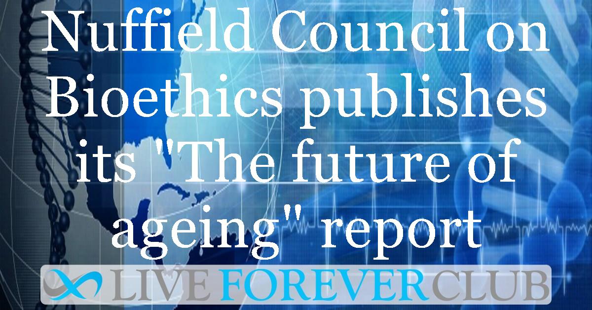 Nuffield Council on Bioethics publishes its "The future of ageing" report