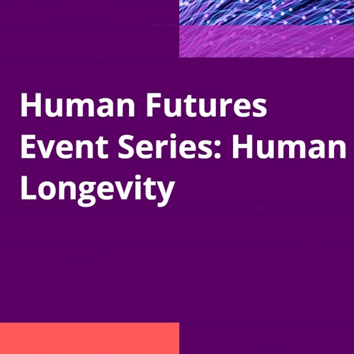 Human Futures event series - Human longevity information and news