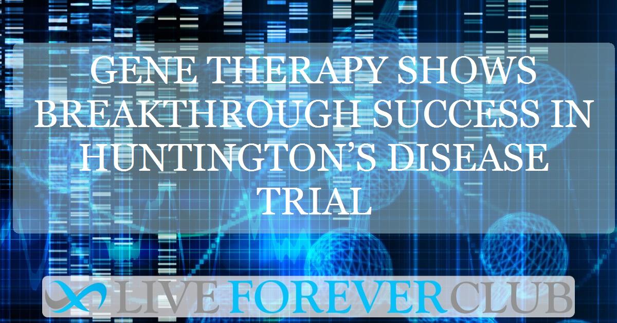 Gene therapy shows breakthrough success in Huntington’s disease trial
