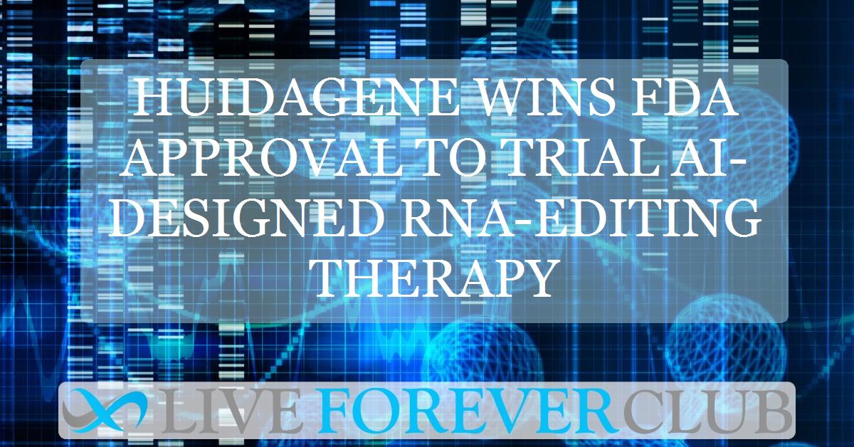 HuidaGene wins FDA approval to trial AI-designed RNA-editing therapy