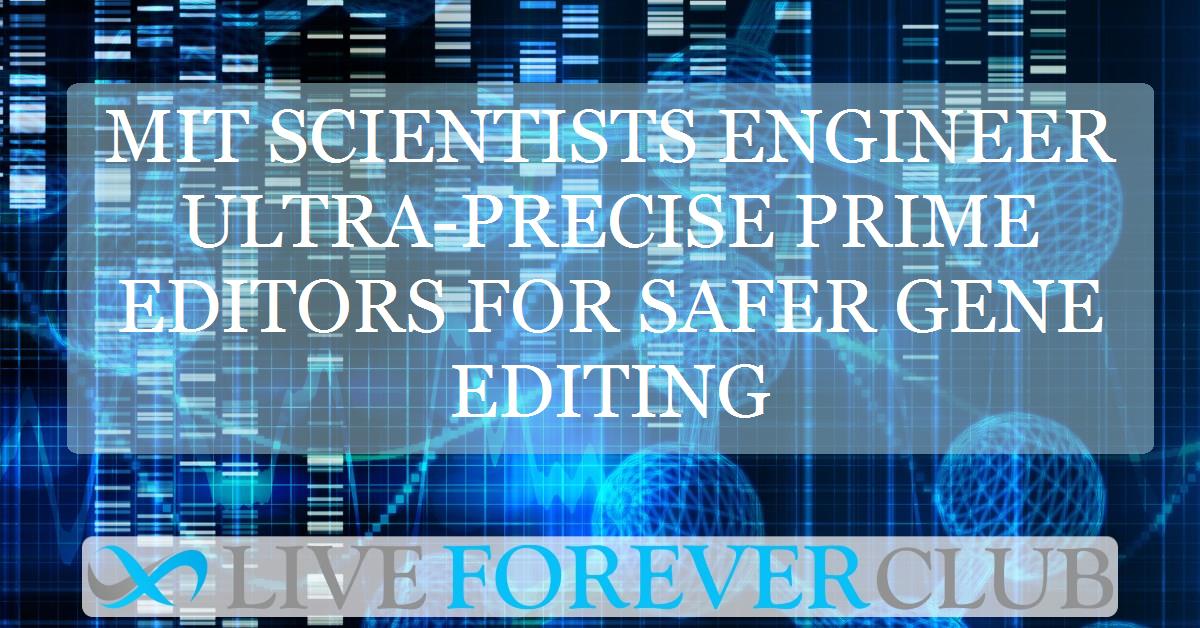 MIT scientists engineer ultra-precise prime editors for safer gene editing