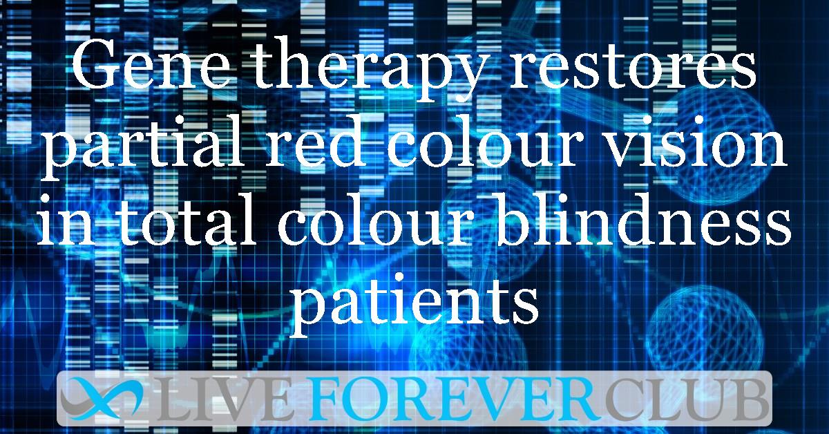 Gene therapy restores partial red colour vision in total colour blindness patients
