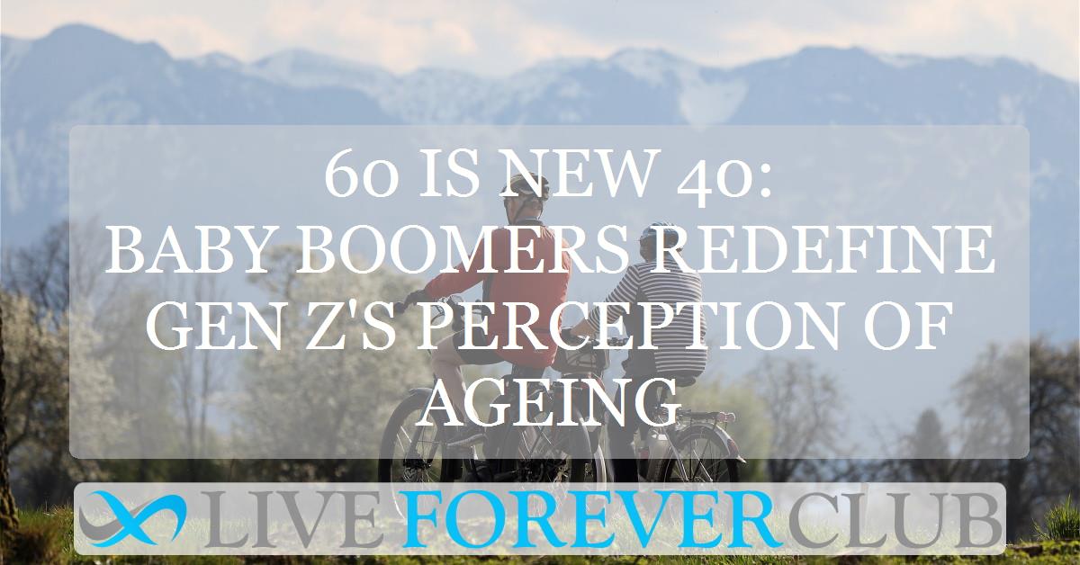 60 is new 40: Baby Boomers redefine Gen Z's perception of ageing