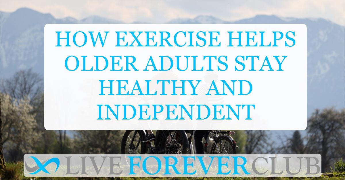 How exercise helps older adults stay healthy and independent