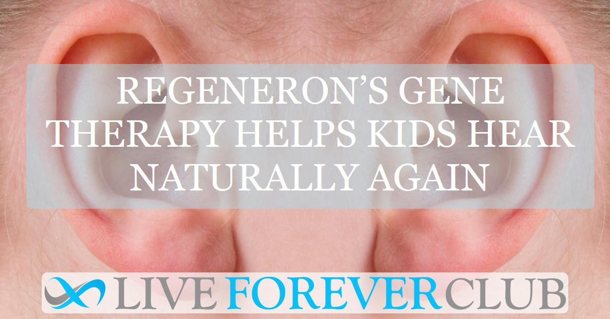 Regeneron’s gene therapy helps kids hear naturally again
