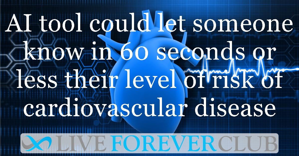 AI tool could let someone know in 60 seconds or less their level of risk of cardiovascular disease