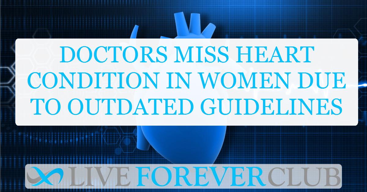 Doctors miss heart condition in women due to outdated guidelines