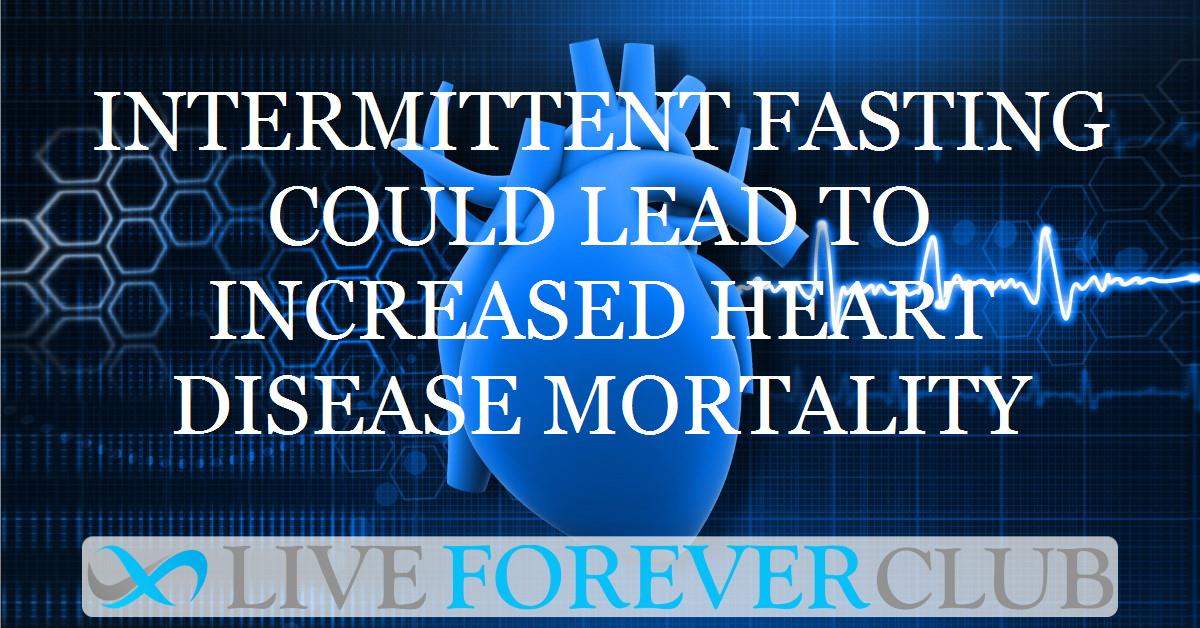 Intermittent fasting could lead to increased heart disease mortality