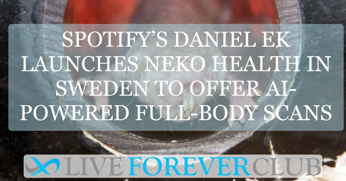 Spotify’s Daniel Ek launches Neko Health in Sweden to offer AI-powered full-body scans
