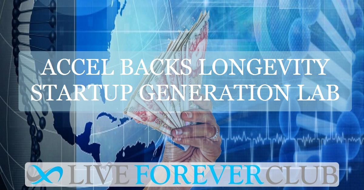 Accel backs longevity startup Generation Lab
