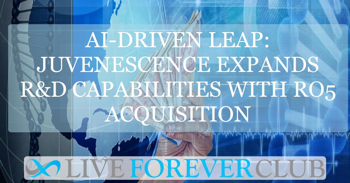 AI-driven leap: Juvenescence expands R&D capabilities with Ro5 acquisition