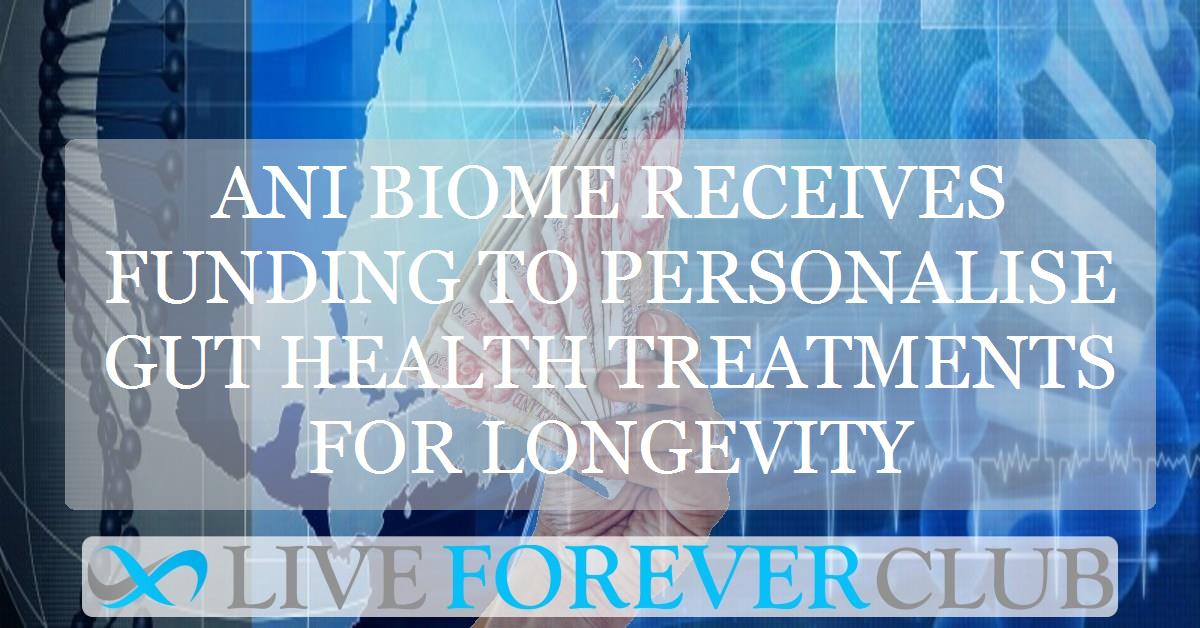 Ani Biome receives funding to personalise gut health treatments for longevity