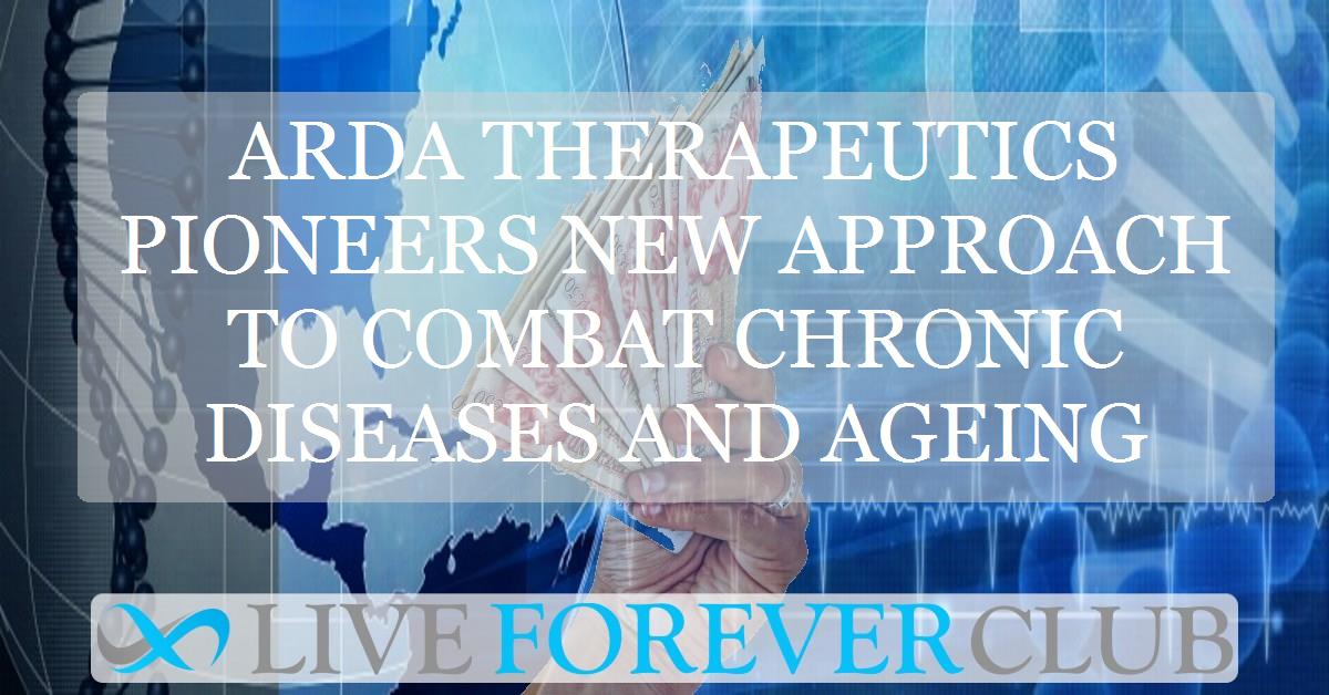 Arda therapeutics pioneers new approach to combat chronic diseases and ageing