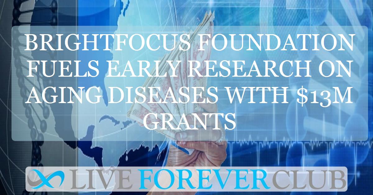 BrightFocus Foundation fuels early research on aging diseases with $13m grants