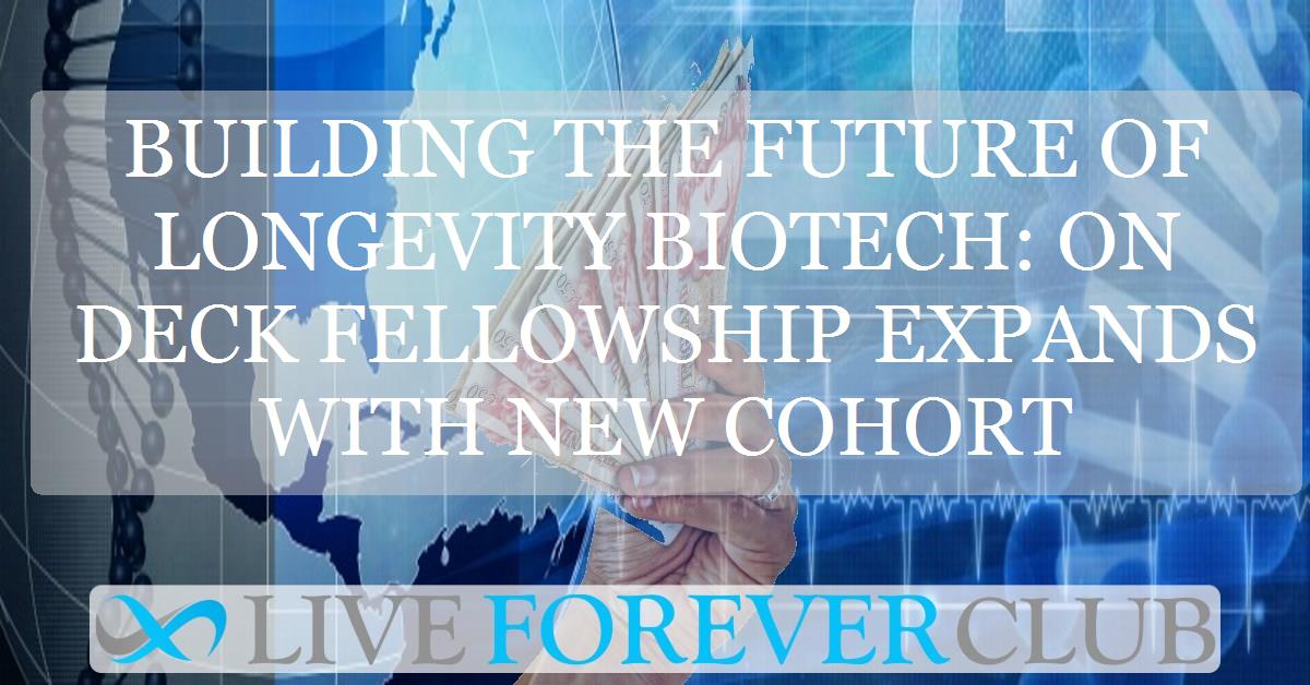 Building the future of longevity biotech: on deck fellowship expands with new cohort