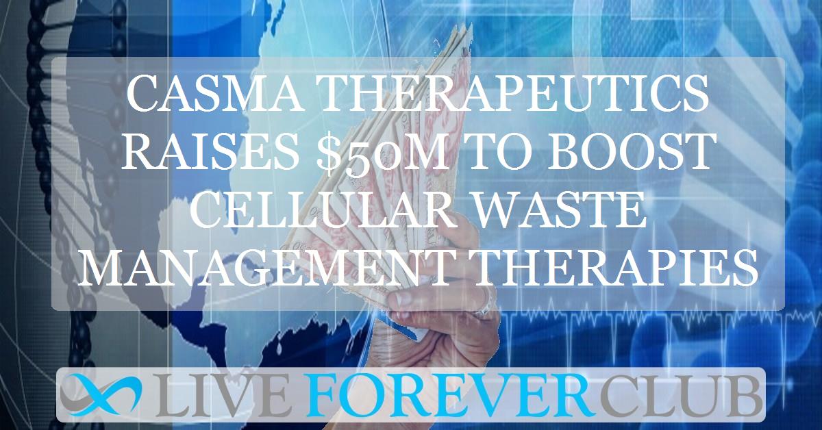 Casma Therapeutics raises $50m to boost cellular waste management therapies