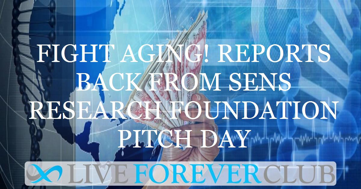 Fight Aging! reports back from SENS Research Foundation Pitch Day
