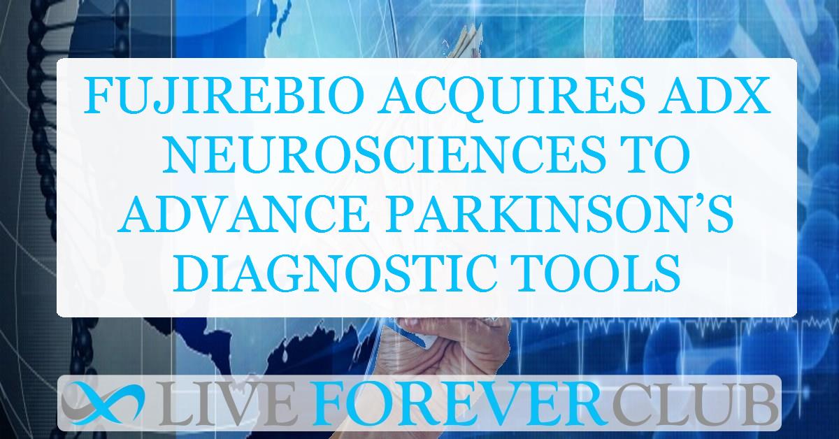 Fujirebio acquires ADx NeuroSciences to advance Parkinson’s diagnostic tools