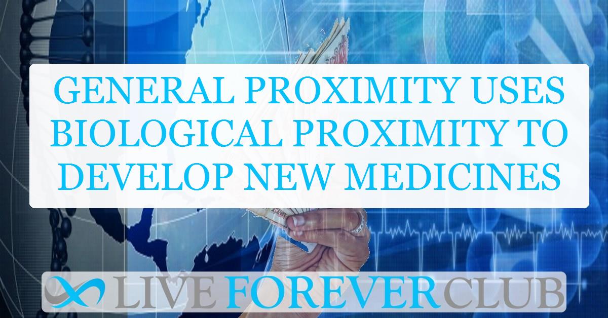 General Proximity uses biological proximity to develop new medicines