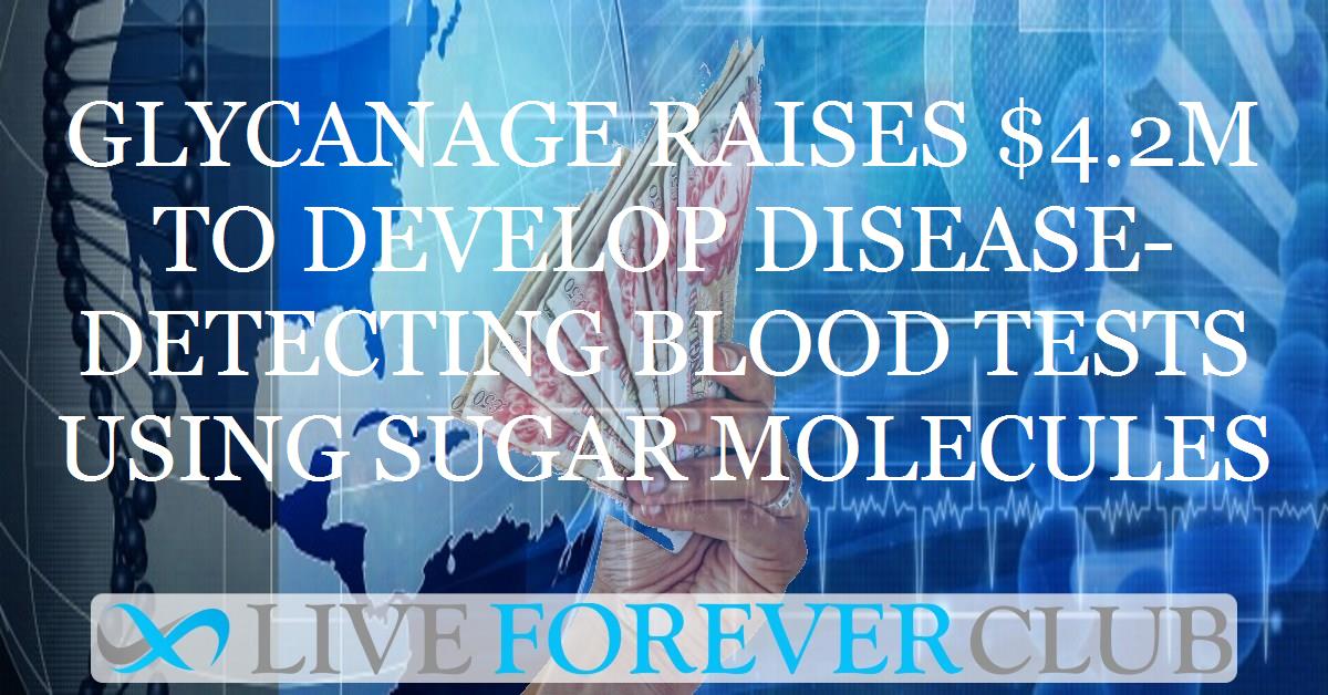 GlycanAge raises $4.2M to develop disease-detecting blood tests using sugar molecules