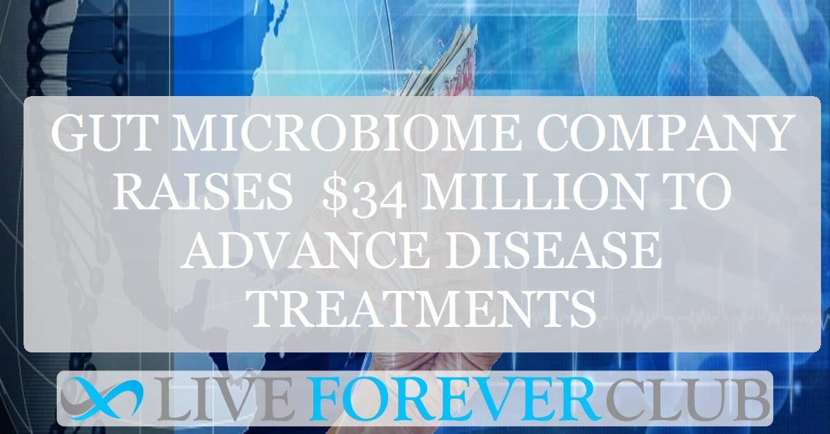 Gut microbiome company raises  $34 million to advance disease treatments