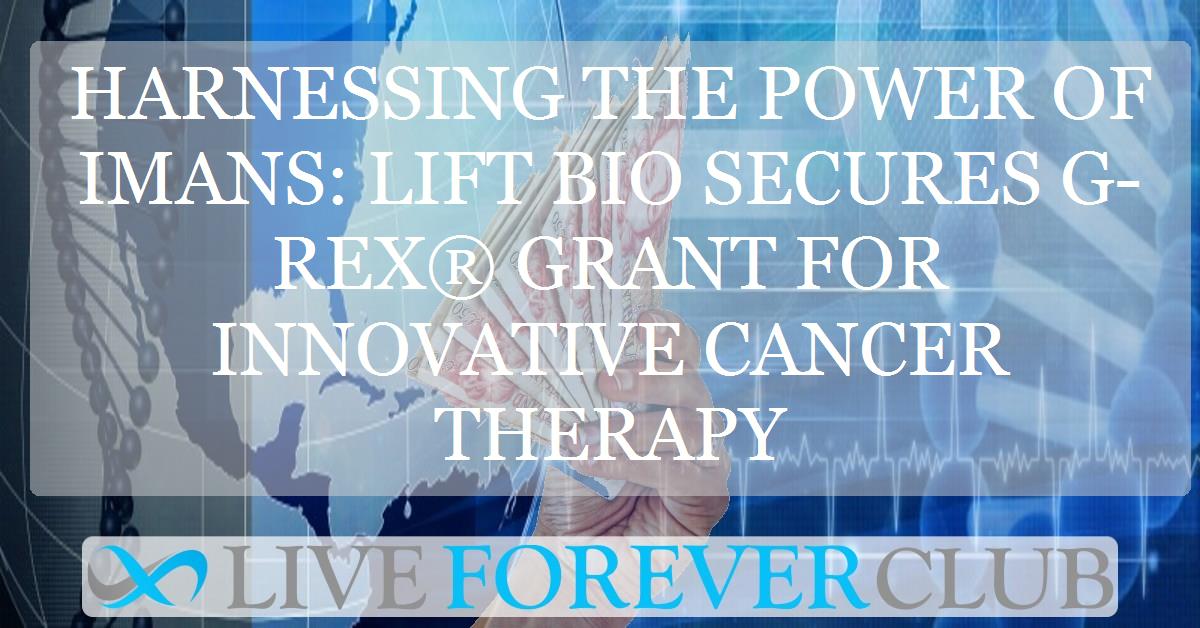 Harnessing the power of IMANs: LifT Bio secures G-Rex® grant for innovative cancer therapy