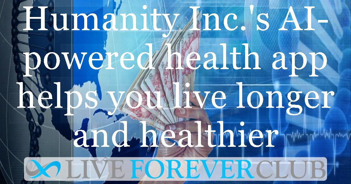 Humanity Inc.'s AI-powered health app helps you live longer and healthier