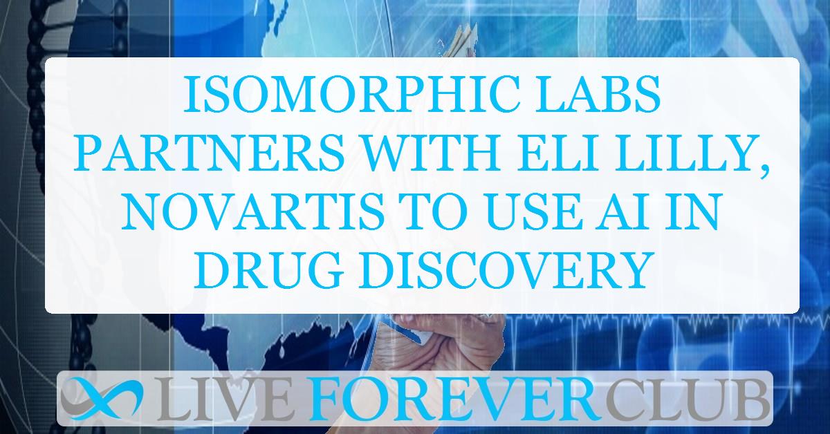 Isomorphic Labs partners with Eli Lilly, Novartis to use AI in drug discovery