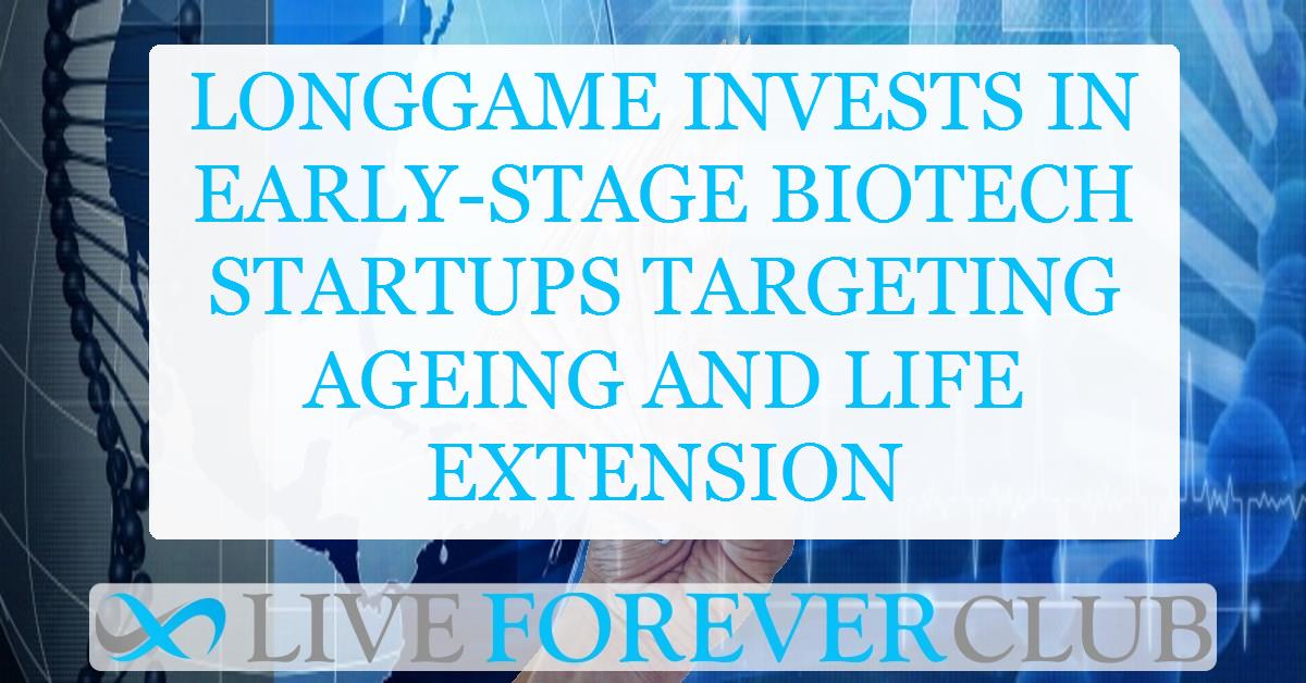 LongGame invests in early-stage biotech startups targeting ageing and life extension