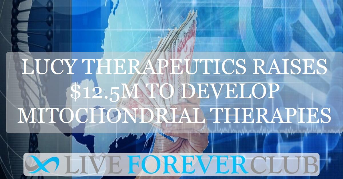 Lucy Therapeutics raises $12.5M to develop mitochondrial therapies