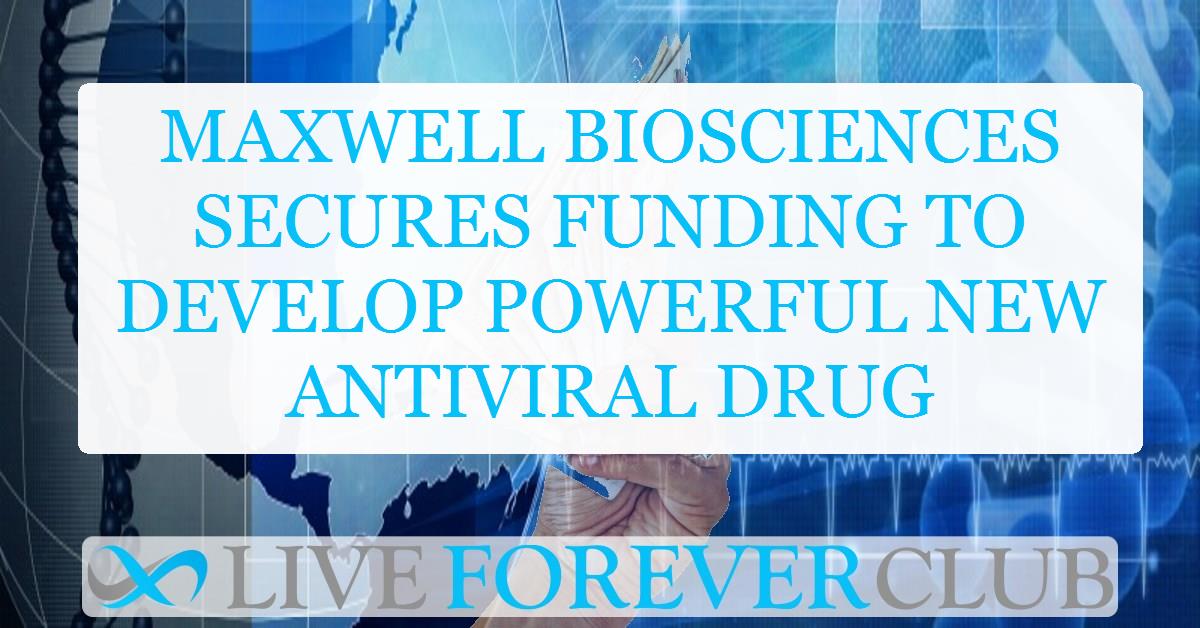 Maxwell Biosciences secures funding to develop powerful new antiviral drug