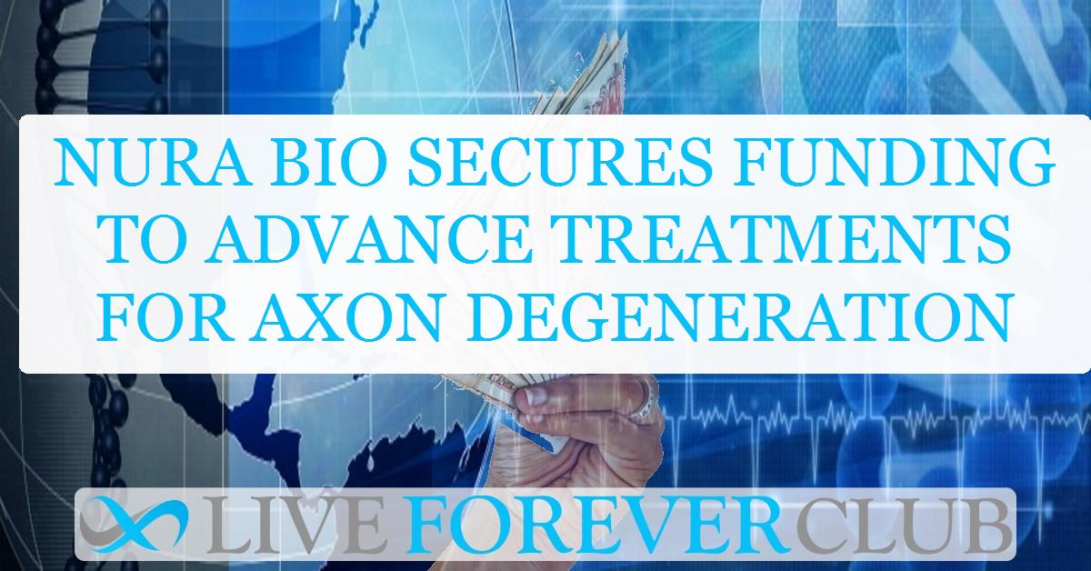 Nura Bio secures funding to advance treatments for axon degeneration