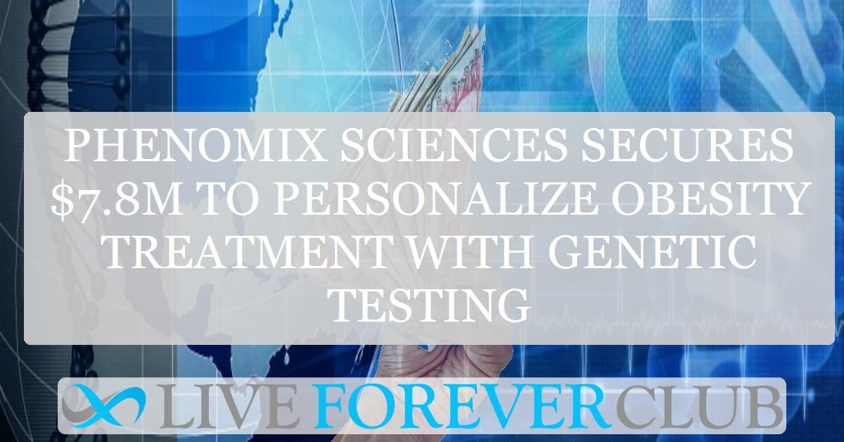 Phenomix Sciences secures $7.8M to personalize obesity treatment with genetic testing