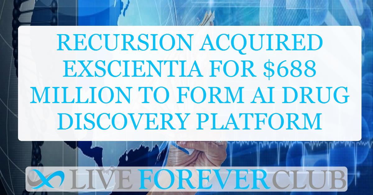 Recursion acquired Exscientia for $688 million to form AI drug discovery platform