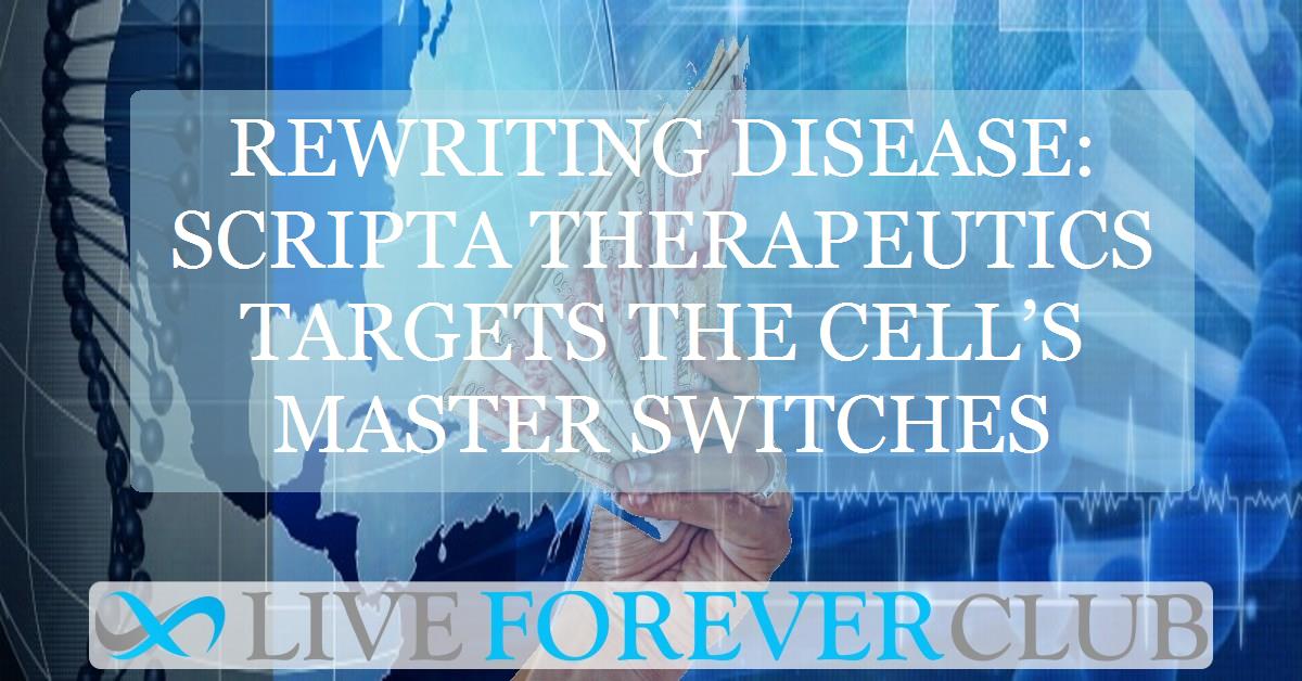 Rewriting disease: Scripta Therapeutics targets the cell’s master switches