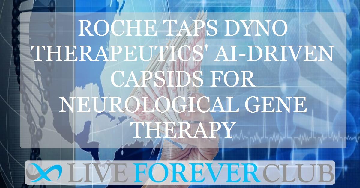 Roche taps Dyno Therapeutics' AI-driven capsids for neurological gene therapy