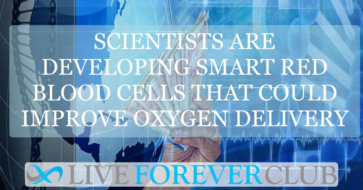 Scientists are developing smart red blood cells that could improve oxygen delivery
