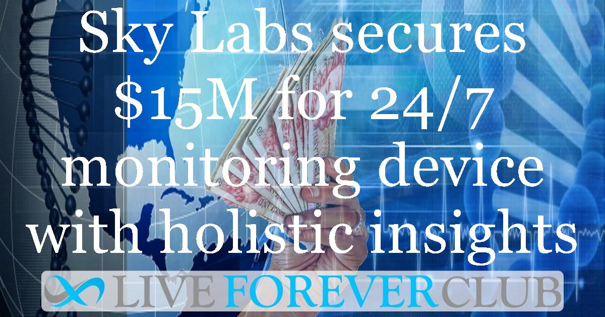 Sky Labs secures $15M for 24/7 monitoring device with holistic insights