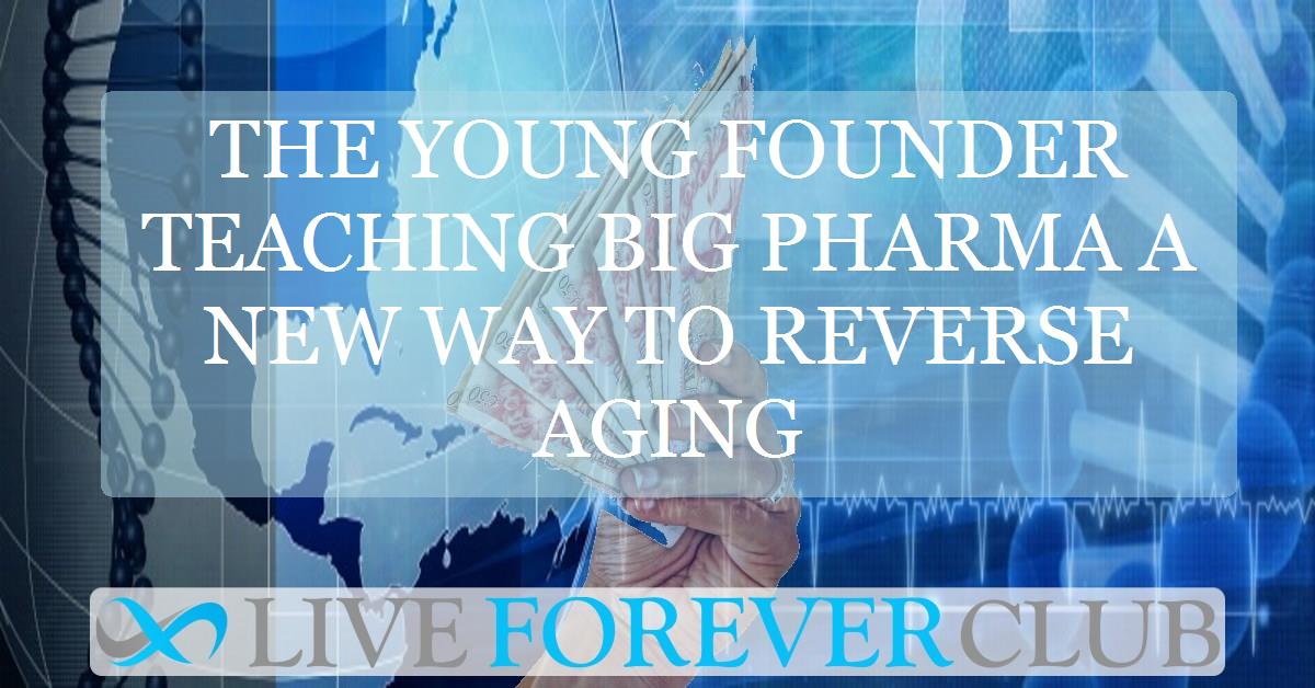 The young founder teaching big pharma a new way to reverse aging