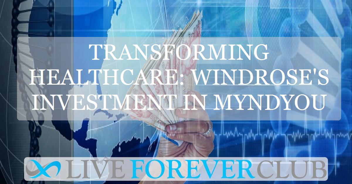 Transforming healthcare: Windrose's investment in MyndYou