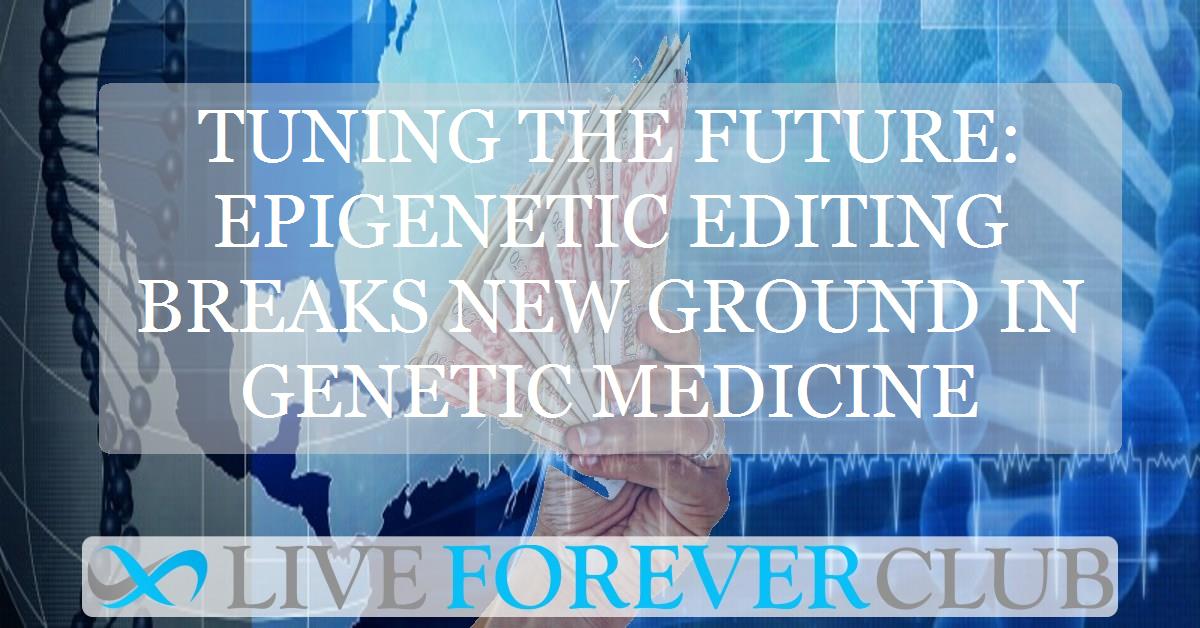 Tuning the future: epigenetic editing breaks new ground in genetic medicine