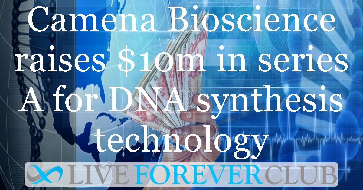 Camena Bioscience raises $10m in series A for DNA synthesis technology