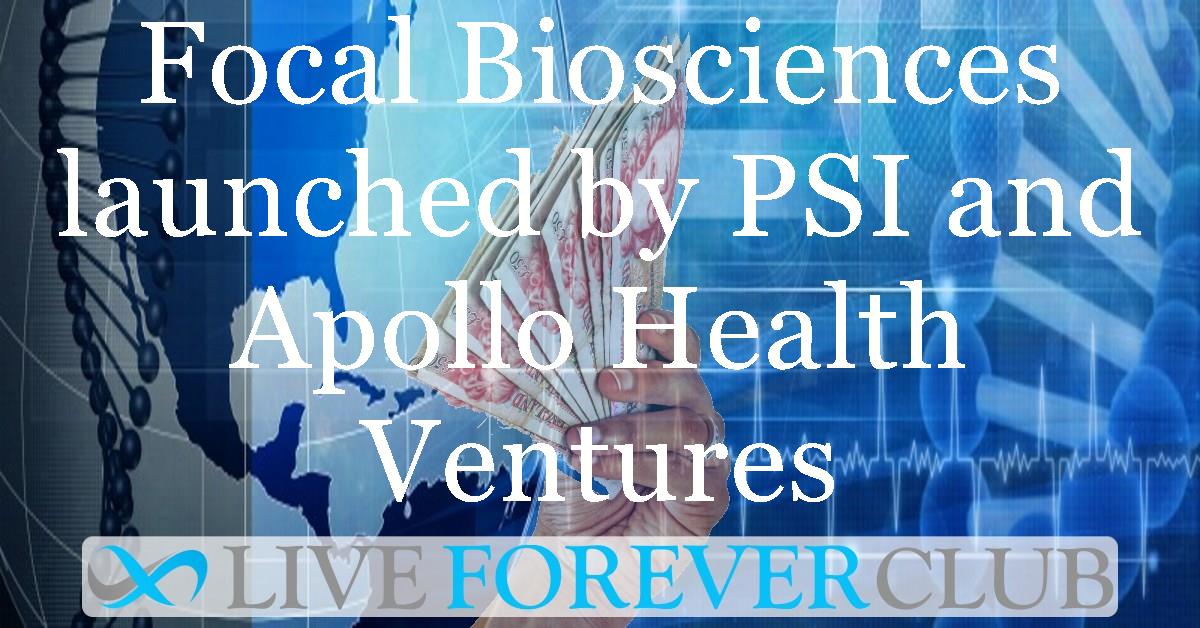 Focal Biosciences launched by PSI and Apollo Health Ventures