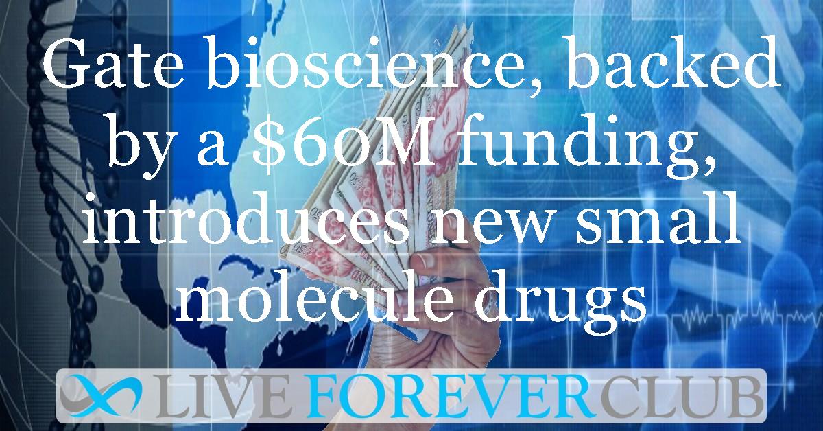 Gate Bioscience, backed by a $60M funding, introduces new class of small molecule drugs
