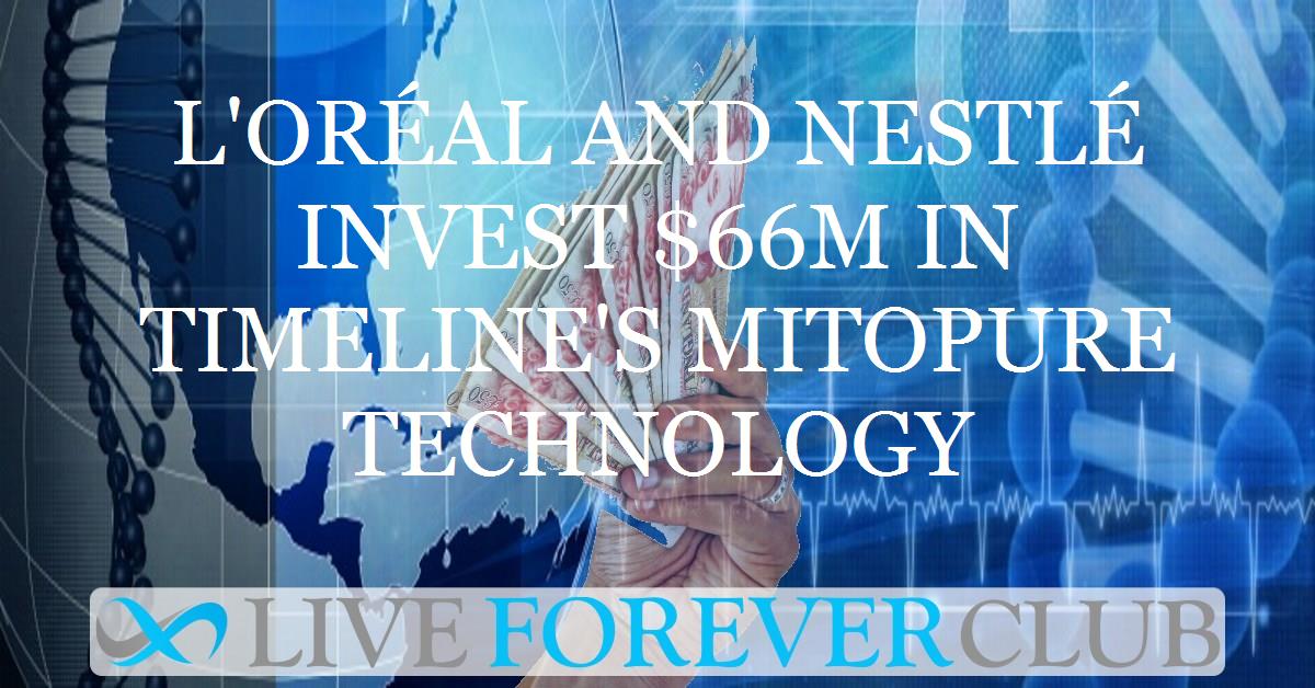 L'Oréal and Nestlé invest $66M in Timeline's Mitopure technology