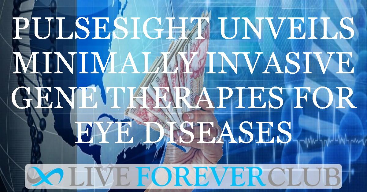 PulseSight unveils minimally invasive gene therapies for eye diseases