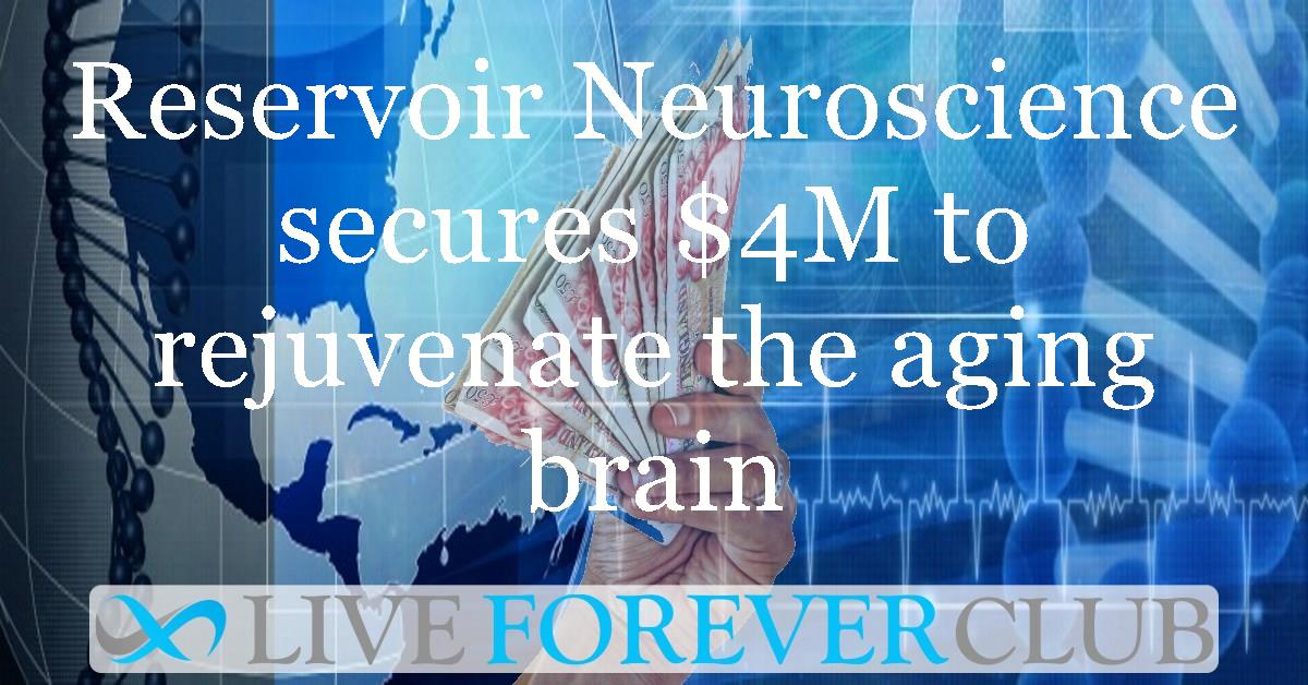 Reservoir Neuroscience secures $4M to rejuvenate the aging brain