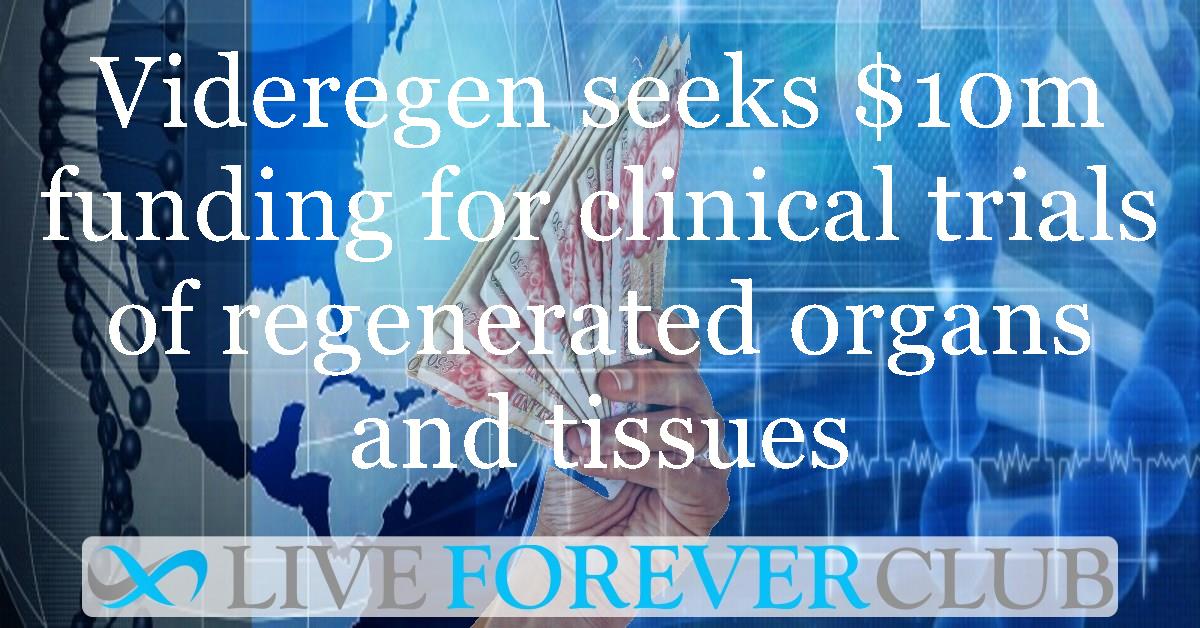 Videregen seeks $10m funding for clinical trials of regenerated organs and tissues